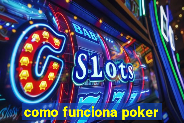 como funciona poker